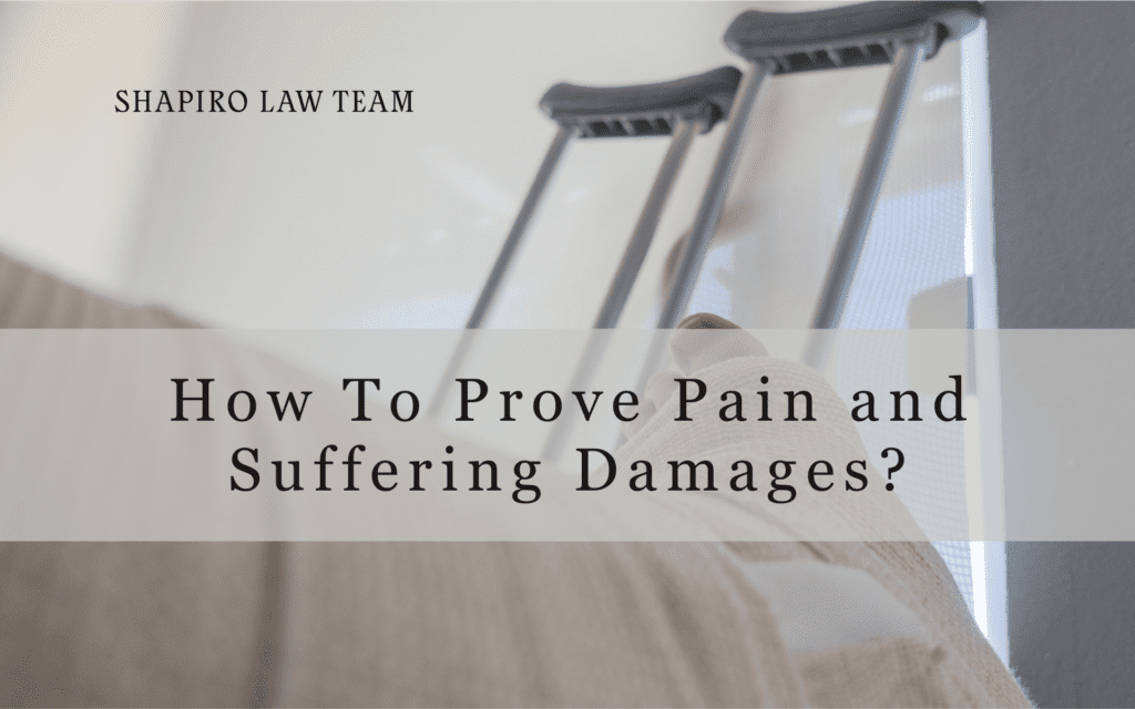 How to Prove Pain and Suffering Damages?